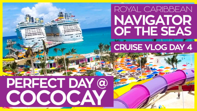 Navigator of the Seas | Perfect Day at CocoCay | Royal Caribbean Cruise Vlog Day 04